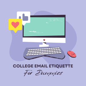 College Email Etiquette for Dummies